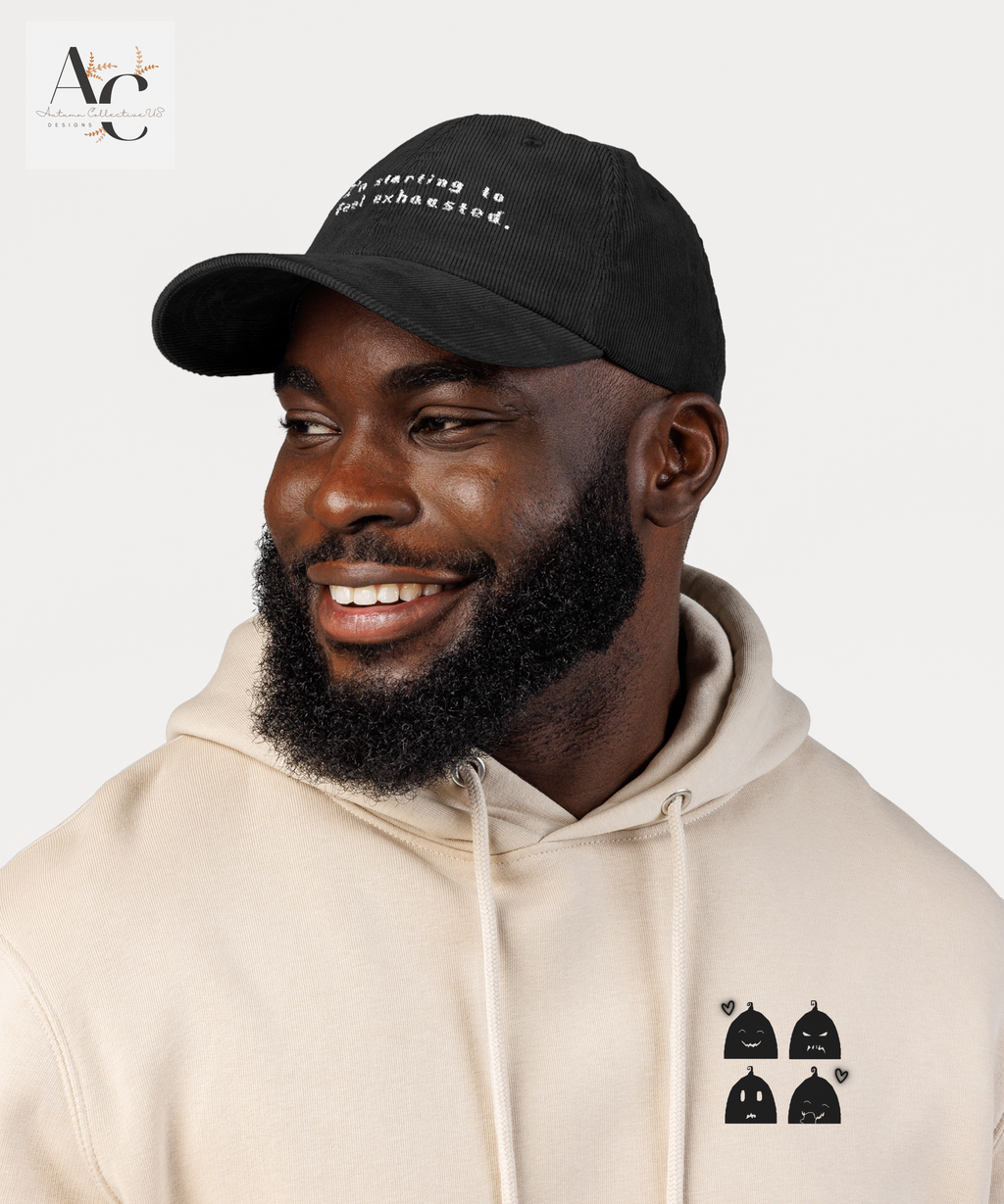 Embroidered I'm Starting to Feel Exhausted Corduroy Cap