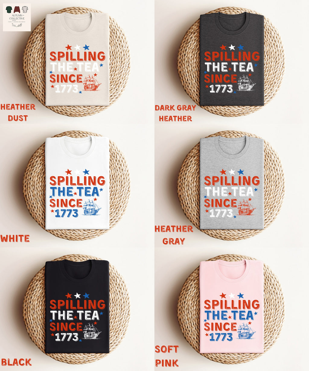 Spilling the tea since 1773 american history shirt, 4th of July