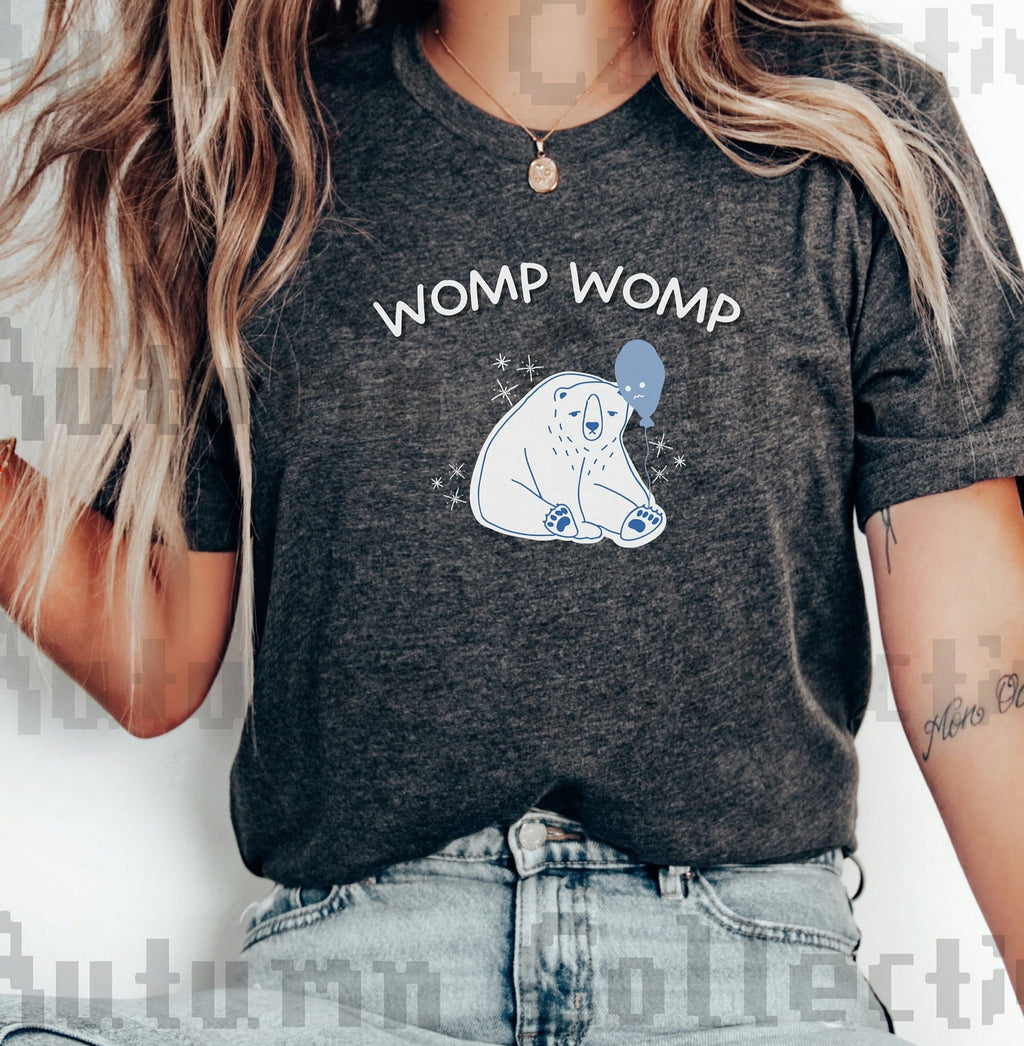 Womp Womp Sad Day Shirt, Unisex Meme Bear TShirt, Funny Womp Shirt, Gift for Him or Her, Mental Health Gift, Funny Birthday Gift for Sibling