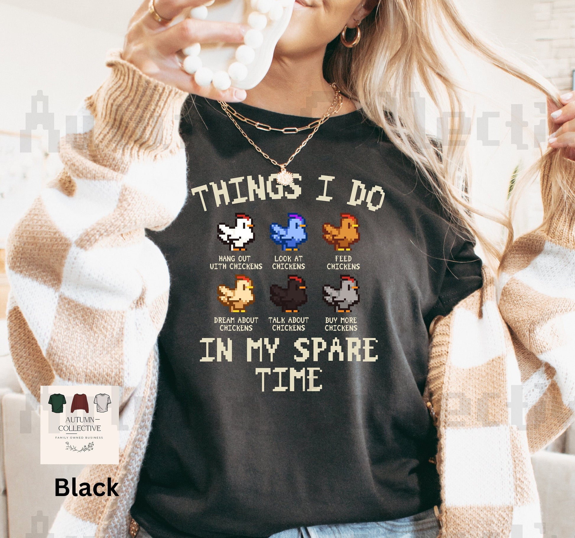 Things i do in my spare time chicken shirt: hang out with chickens, look at chickens, feed chickens, dream about chickens, talk about chickens, buy more chickens.