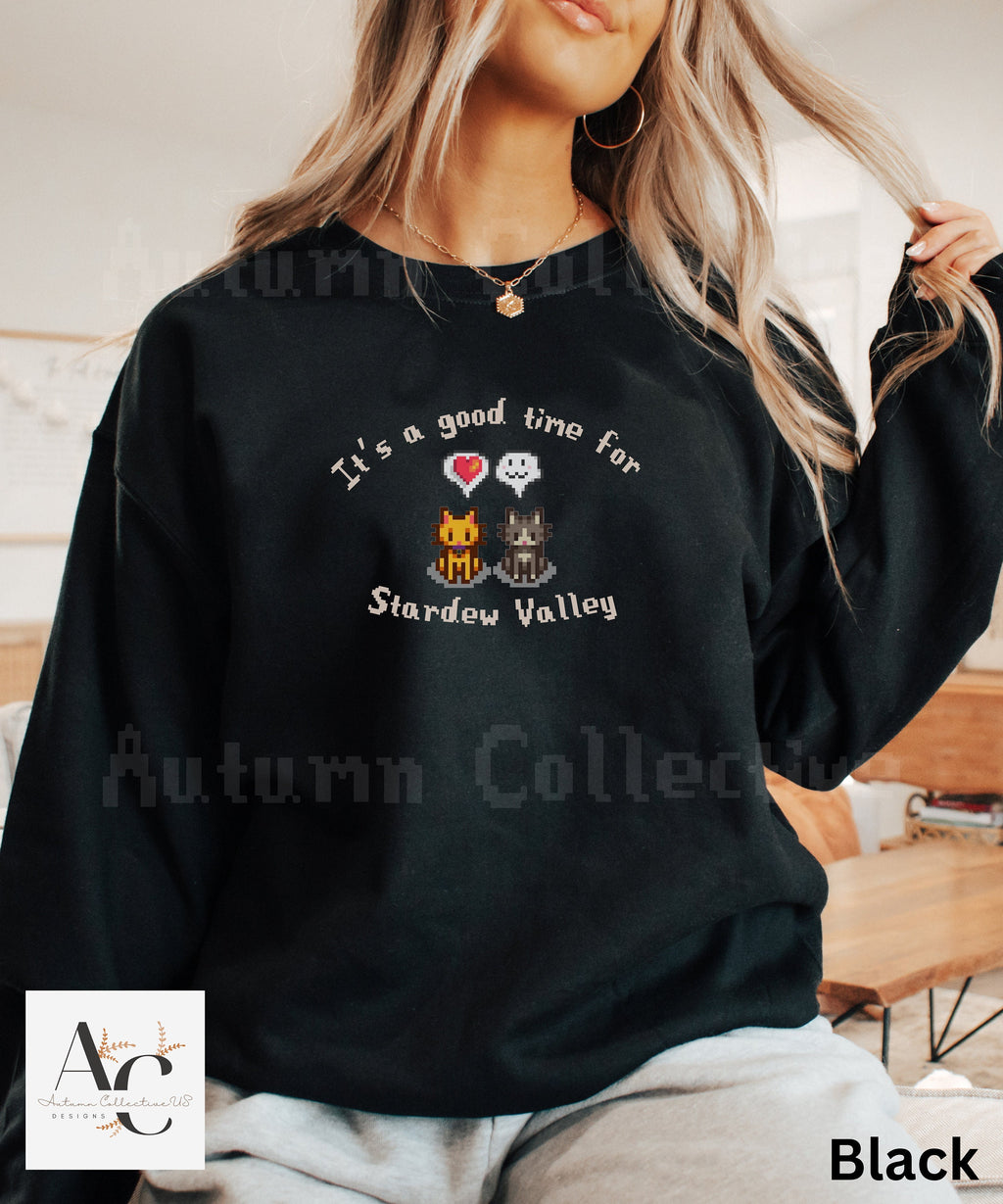 It's a Good Time for Stardew Valley Sweatshirt, Gift for Him and Her, Video Game, Pixel Art, Cozy Gamer Gift, Unisex Tshirt, Cat Sweatshirt
