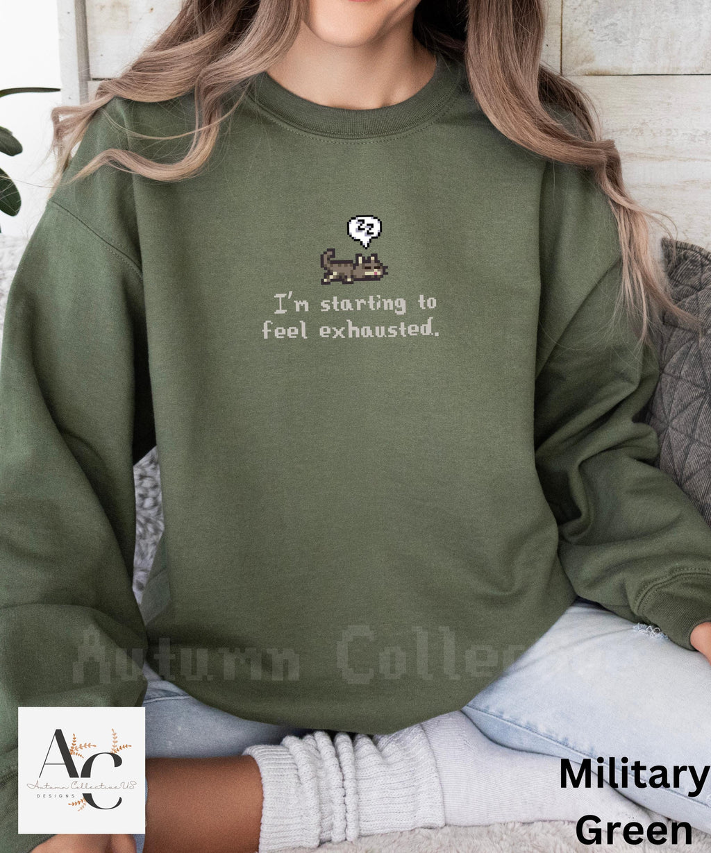 I&#39;m starting to feel exhausted Stardew Valley Sweatshirt