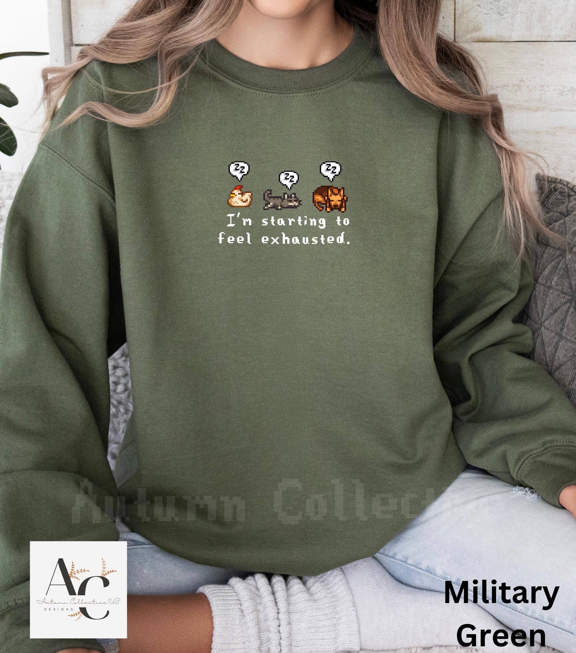 I&#39;m Starting To Feel Exhausted sleepy chicken, sleepy cat, and sleepy dog stardew valley sweatshirt in color Military Green.