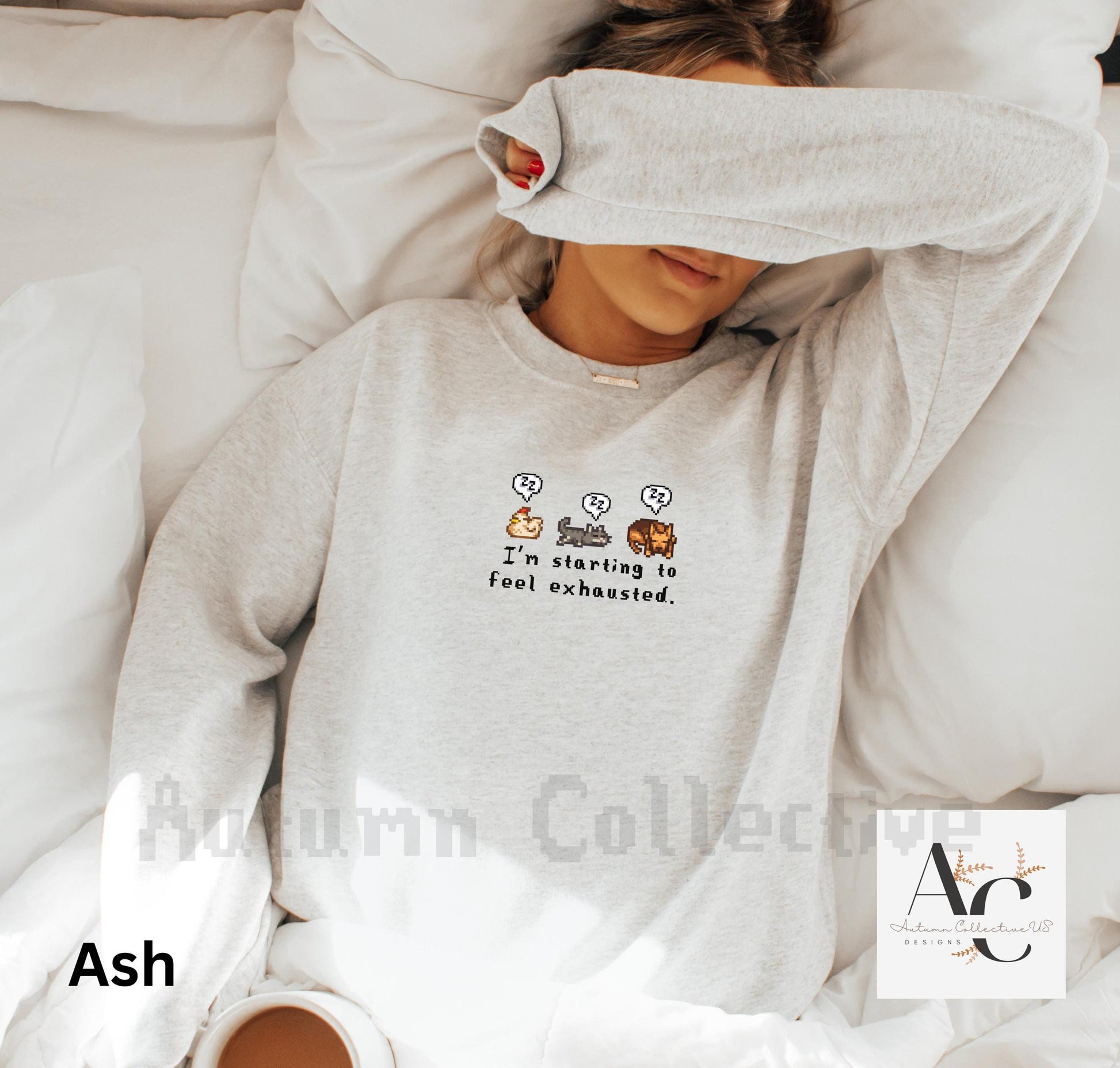 I&#39;m Starting To Feel Exhausted sleepy chicken, sleepy cat, and sleepy dog stardew valley sweatshirt in color Ash.