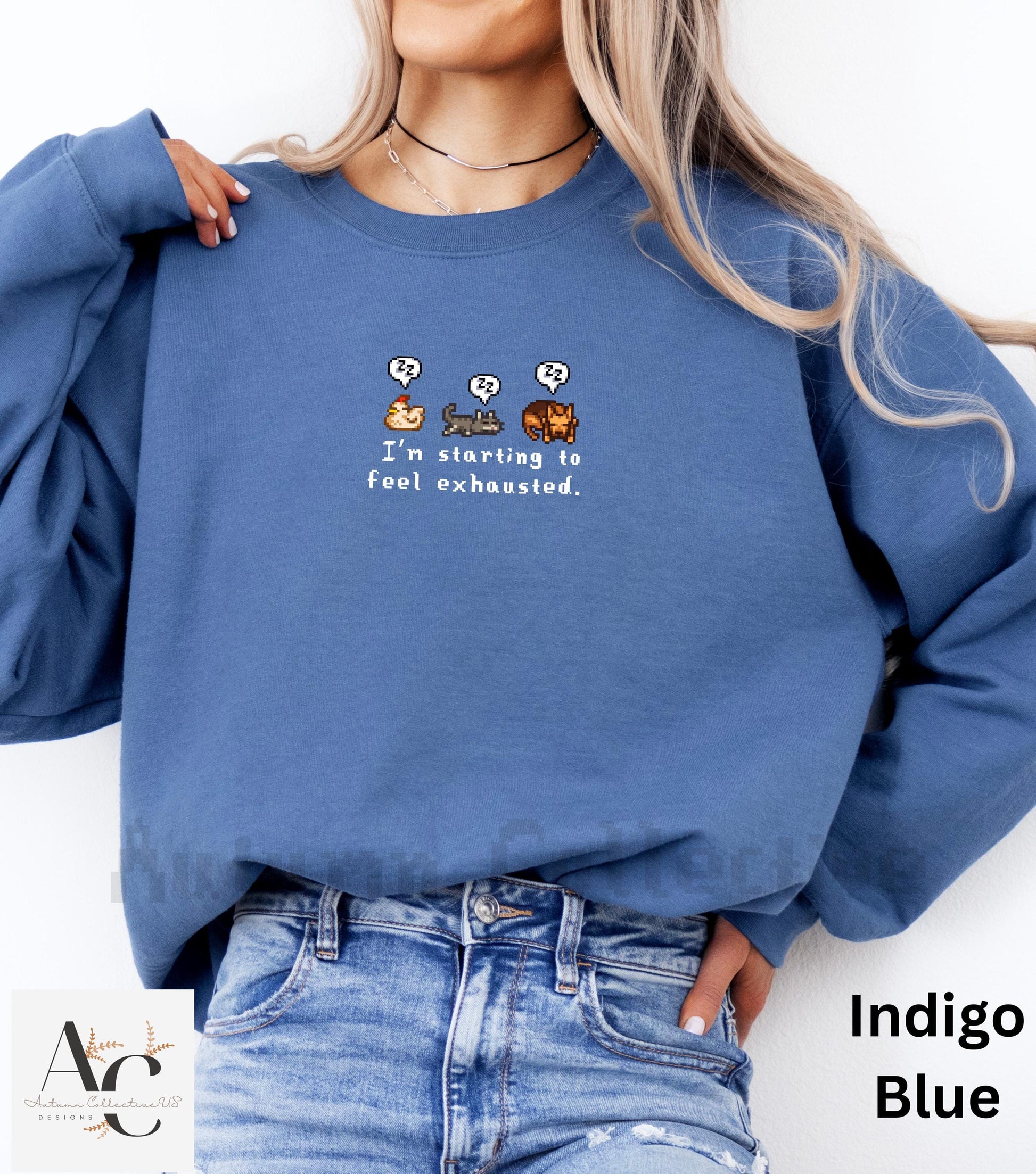 I&#39;m Starting To Feel Exhausted sleepy chicken, sleepy cat, and sleepy dog stardew valley sweatshirt in color Indigo Blue.