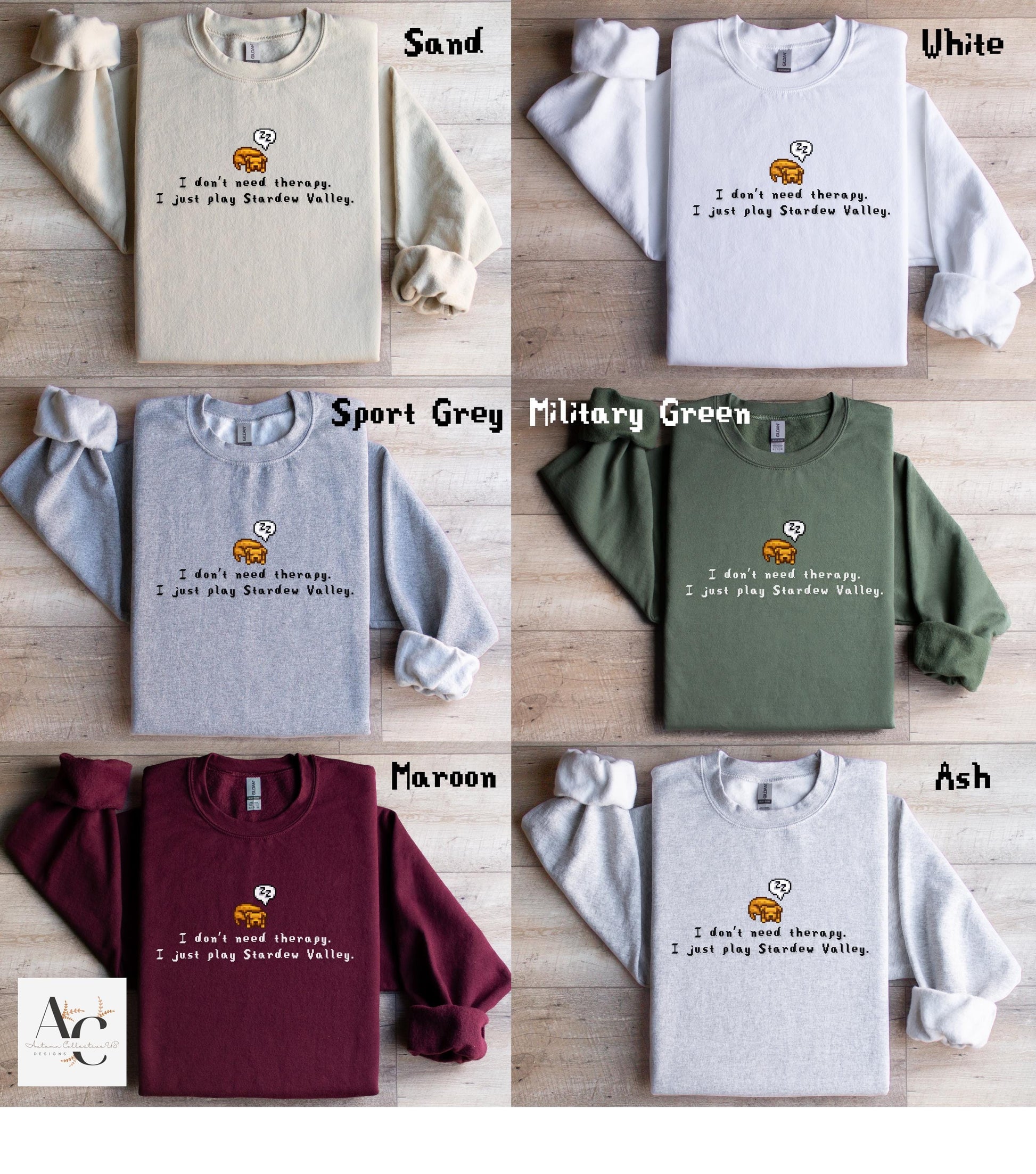 I don&#39;t need therapy.  I just play Stardew Valley. Sweatshirt and Jumper, funny gamer shirt, custom options and a variety of colors available.